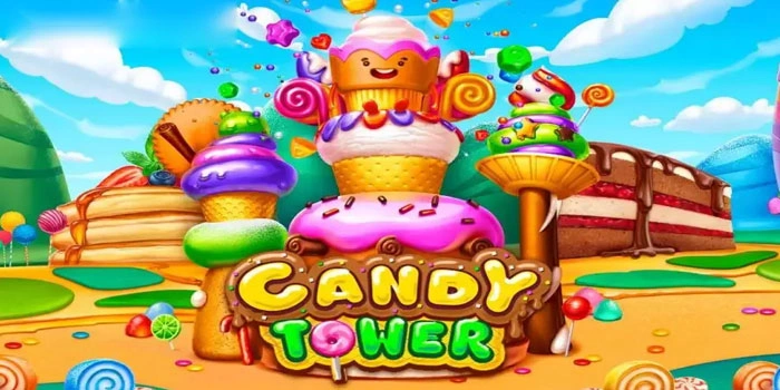 Panduan Jitu Raih Maxwin Di Slot Candy Tower Bagi Pemula