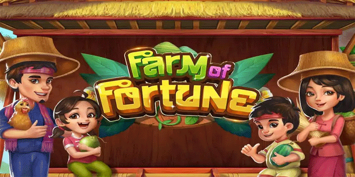Tips Ampuh Jackpot Slot Farm Of Fortune Setiap Putaran